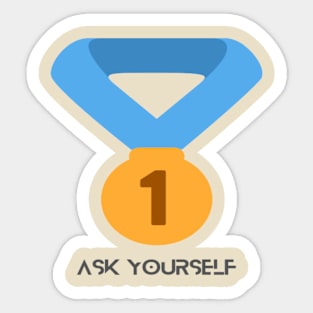 Ask yourself first Sticker